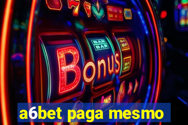 a6bet paga mesmo